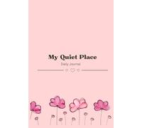My Quiet Place :: A Journal for Mindfulness, Gratitude, and Self-Reflection