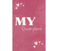 My quiet place journal: A Space for Peaceful Writing