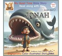 My Quiet Time Bible Stories. Read along with me. Jonah: A fully illustrated Bible Story Book |Jonah and the Whale for kids Ages 3-9 | Teaching kids to ... Quiet Time Bible story. Read along with me.)