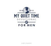 My Quiet Time Devotional for Men: Daily Deotional & Journal