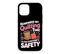 My Quilting Time Is for Everyone's Safety Case for iPhone 12/12 Pro