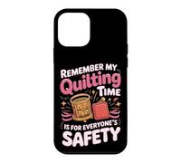 My Quilting Time Is for Everyone's Safety Case for iPhone 12 mini