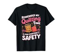 My Quilting Time is for Everyone's Safety T-Shirt