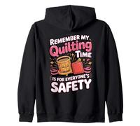My Quilting Time Is for Everyone's Safety Zip Hoodie