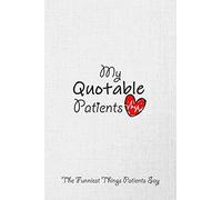 My Quotable Patients The Funniest Things Patients Say: A Journal To Collect Quotes, Memories - Greeting Card, Funny Graduation Gift Idea For Nurse ... Assistant | Great Gift for Christmas