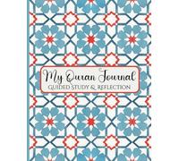 My Quran Journal: Guided Study & Reflection- Empower Your Faith with this Muslim Workbook to Record Quran Verses and Nurture Spiritual Growth.