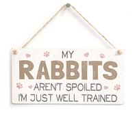 My Rabbits Aren’t Spoiled I’m Just Well Trained - Beautiful Home Accessory Gift Sign for Rabbits Owners