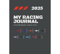 My Racing Journal 2025: Your 2025 season journal to fill