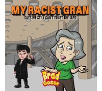 My Racist Gran: Says We Still Can't Trust The Japs (Rejected Children's Books)