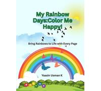 My Rainbow Days:Color Me Happy!: Bring Rainbows to Life with Every Page