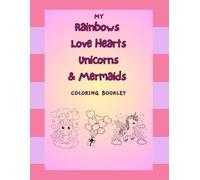 My Rainbows, Lovehearts, Unicorns & Mermaids Colouring Book (The Cutie Pie Colouring Collection)