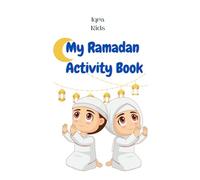 My Ramadan Activity Book: Activities, Word Search, Trivia, Coloring and more (Iqra Kids)