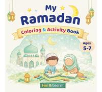 My Ramadan Activity Book for Kids Ages 5-7: Coloring, Mazes, Puzzles & Simple Islamic Activities