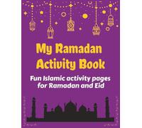 My Ramadan Activity Book: Fun Islamic Activity Pages for Ramadan and Eid