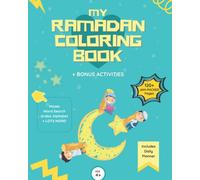 My Ramadan Coloring Book: Cute Ramadan Coloring Activity and Daily Planner for kids + Bonus Activities, Dot to dot, Mazes, Arabic Alphabet, 128 pages