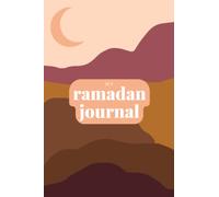 My Ramadan Journal: A guide and tracker for prayers, good deeds and thankfulness | 120 pages | Spiritual journal