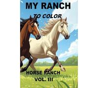 My Ranch to Color: Horse Ranch Vol. III