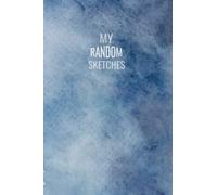 My Random Sketches: Notebook/Sketch book for doodles and drawings.