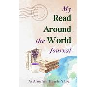 My Read Around the World Journal: an Armchair Traveler's Log