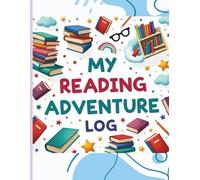 MY Reading Adventure Log: Track your Reading Process, Review Books, and Celebrate Every Story