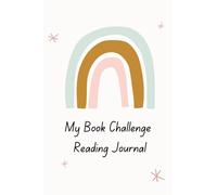 My Reading Challenge Journal: Perfect to decide and summarise your reading adventures