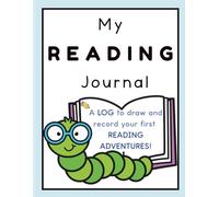 My Reading Journal: A Log to Record Your First Reading Adventures