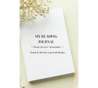 My Reading Journal: Read, Review & Remember: Track Your Reading Goals, Favorite Books, Quotes & Reviews