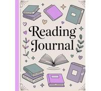 My Reading Journal: Track Books, Log Pages, Reflect & Build a Daily Reading Habit