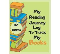 My Reading Journey Log To Track My Books: A Reading Log Journal For Book Lovers And Readers To Record And Write Reviews, Favorite Quotes, Overall ... Reads In A Large Size (8.5"x 11"/121 Pages)