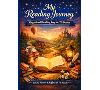 My Reading Journey: Organized Reading Log for 70 Books: Track, Review & Reflect on 70 Reads