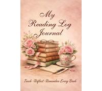 My Reading Log Journal:: Track the Books You Read, A Book Lover's Log for Tracking Titles, Authors and Reviews