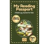 My Reading Passport - A Book Log Journal For Kids: Track Reading Challenge Progress, Build Vocabulary & Celebrate A Year of Literature Adventures