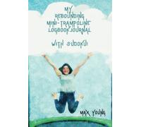 My Rebounding Mini-Trampoline Logbook Journal: With Sudoku!