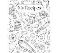 My Recipe Book: A Blank Cookbook for Your Favourite Recipes