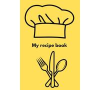 My Recipe Book: A Recipe Journal to Write In Your Own Recipes | Recipe Card Book with Space for Ingredients, Directions & Notes