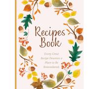 My Recipe Book: Blank Recipe Journal & Personalized Cookbook for Recording Family Recipes, Meal Planning, Baking, Desserts, Appetizers, and Favorite Homemade Dishes