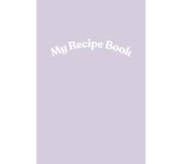 My Recipe Book: Keep track of all your favourite recipes in one place!