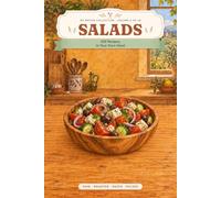 My Recipe Collection: Salads: A Blank Recipe Journal for 100 Salads with the Dressing Recorded Separately | Make Ahead, When to Dress and How Long It Keeps | 6" x 9"