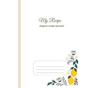 My Recipe: Create Your Own Personal Cookbook