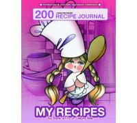My recipes. Big Blank Write-in Cooking Book: 200 recipe journal. 1 page per recipe.