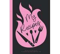 My Recipes Blank Recipe Book To Write In Your Own Recipes: Pink Hardcover & Hardback Large Blank Cookbook To Write In | Personalized Empty Recipe Book To Write In With Index | Recipe Book Gift