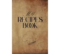 My Recipes Book: Perfect Recipes Book to Write in Your Own Recipes