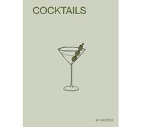 MY RECIPES - COCKTAILS: Your personal cocktail recipe journal.