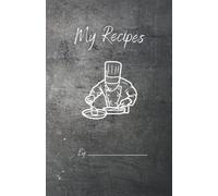 My Recipes: Personal Recipe Journal for you to write down your 100 favourite recipes. Blank Cookbook.: Write down your favourite recipes all in one ... for yourself, or as a gift to a loved one.