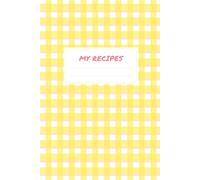 My Recipes: Recipe Journal & Notebook to Write Your Favorite Recipes: 150 Pages | Recipe Index | Blank Cookbook for Writing Recipes | Fun Cooking Facts & Notes Pages