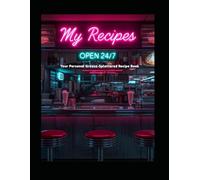 My Recipes: Your Personal Grease-Splattered Recipe Book: A Retro Diner-Style Blank Cookbook Journal to Write In