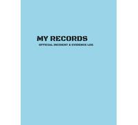 MY RECORDS: OFFICIAL INCIDENT & EVIDENCE LOG