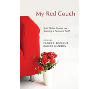 My Red Couch: And Other Stories on Seeking a Feminist Faith
