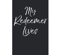 My Redeemer Lives: Inspirational Christian Devotional Journal with Blank Pages & Notebook to take Sermon & Bible Study Notes