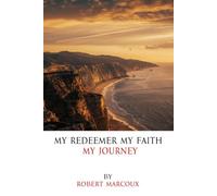 My Redeemer My Faith My Journey